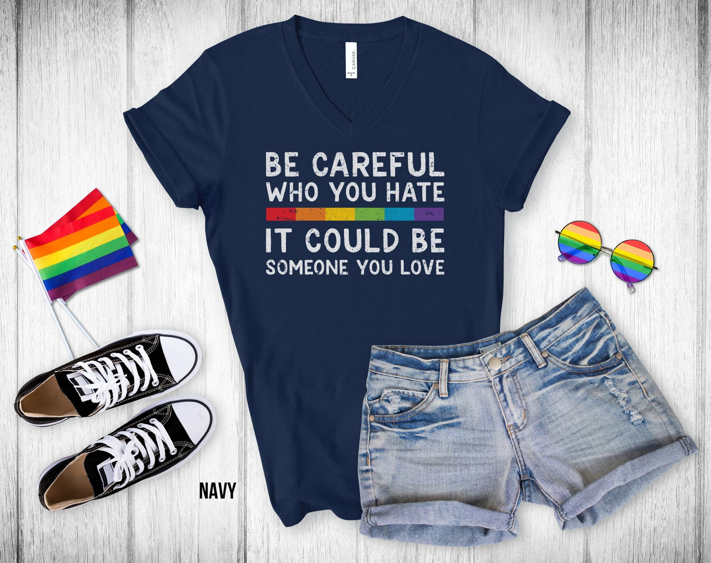 Be Careful Who You Hate It Could Be Someone You Love - Rainbow Stripe - Unisex V-Neck Tee