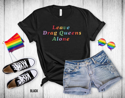 Leave Drag Queens Alone - Unisex Tee