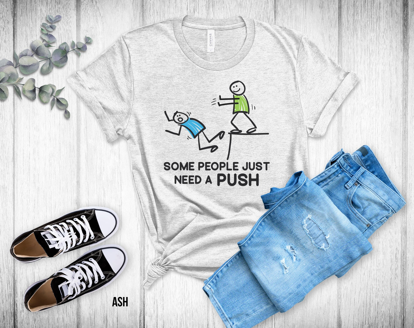 Some People Just Need A Push - Unisex Tee