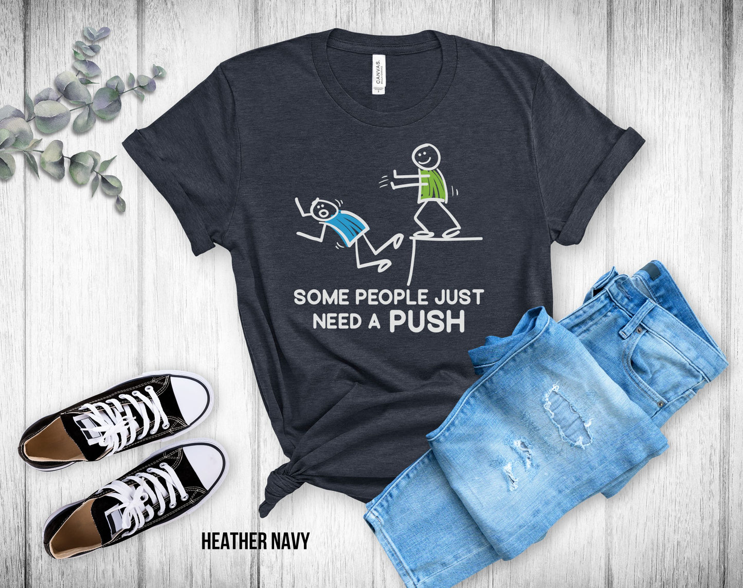 Some People Just Need A Push - Unisex Tee