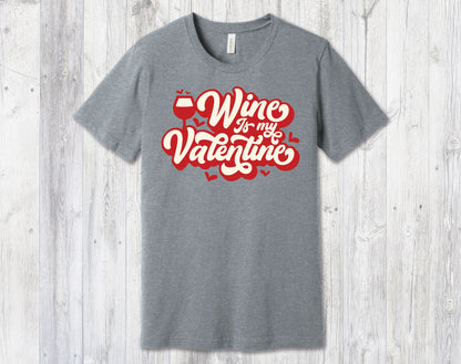 Wine is my Valentine Unisex Tee