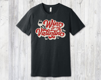 Wine is my Valentine Unisex Tee