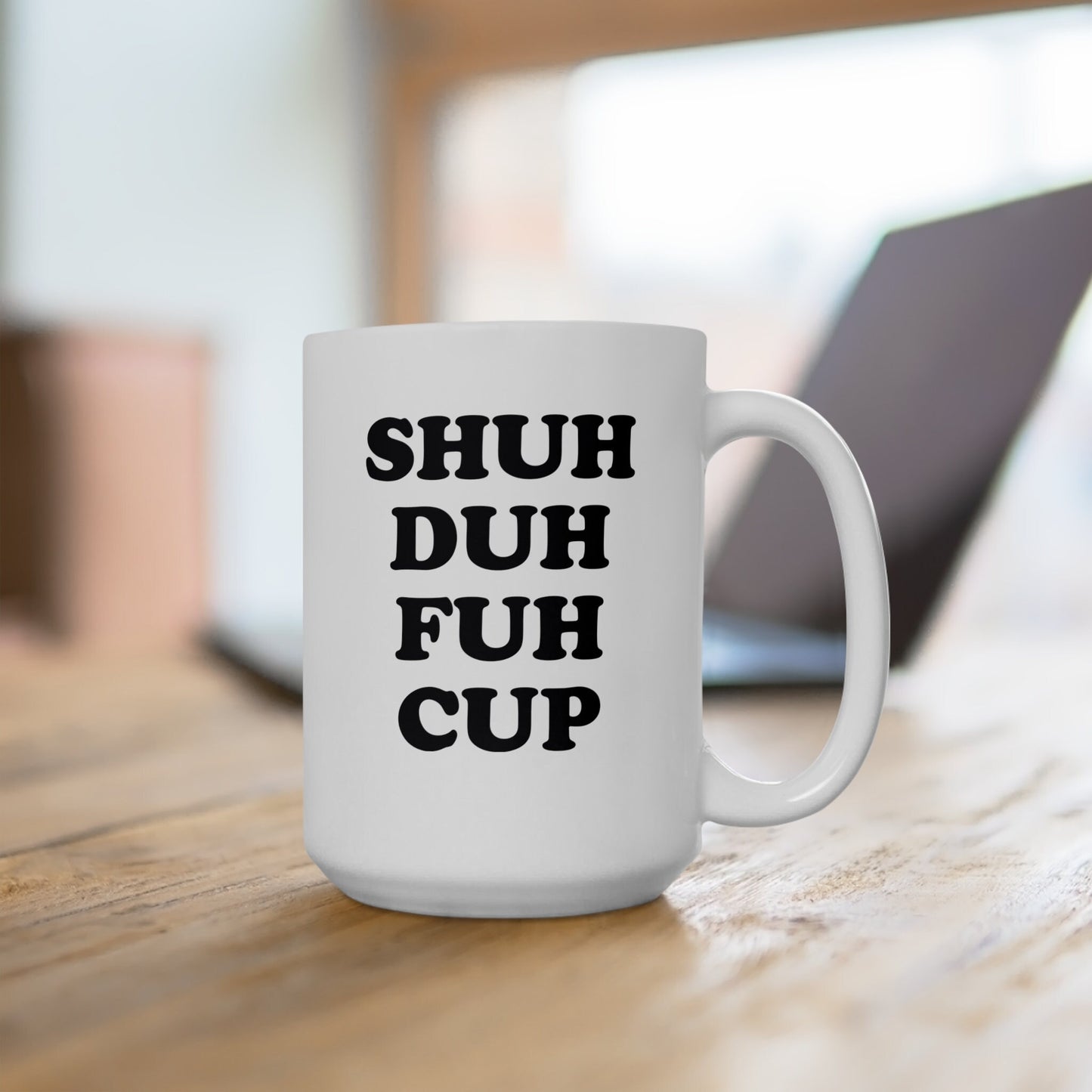 Shuh Duh Fuh Cup Coffee Mug