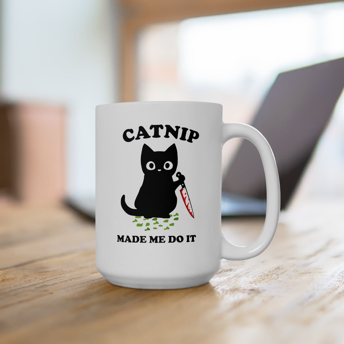 Catnip Made Me Do It Coffee Mug - Murderous Cat