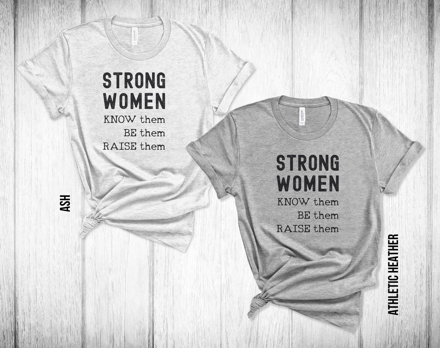 Strong Women, know them, be them, raise them. Womens history month t-shirt, feminist t-shirt