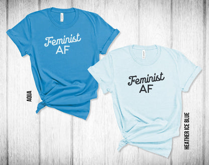 Feminist AF Unisex Tee - Women's History Month