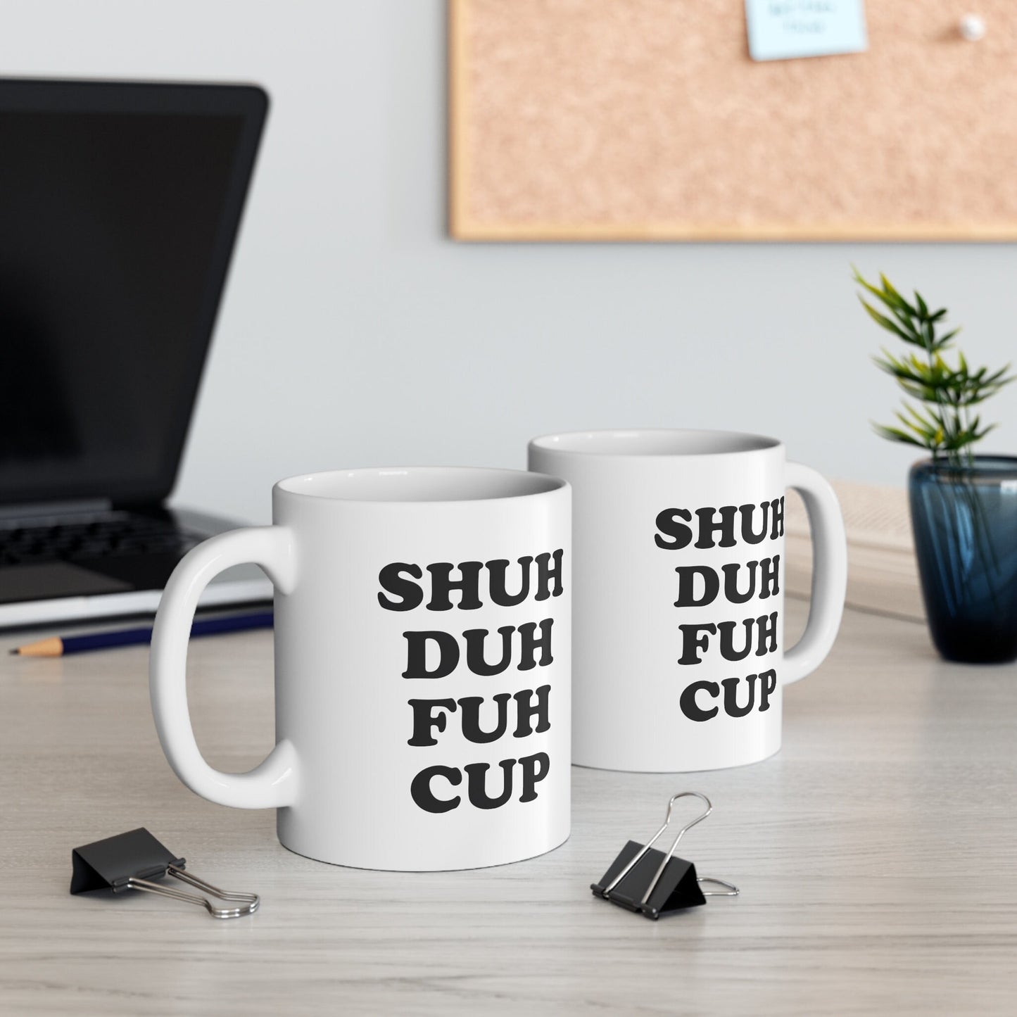 Shuh Duh Fuh Cup Coffee Mug