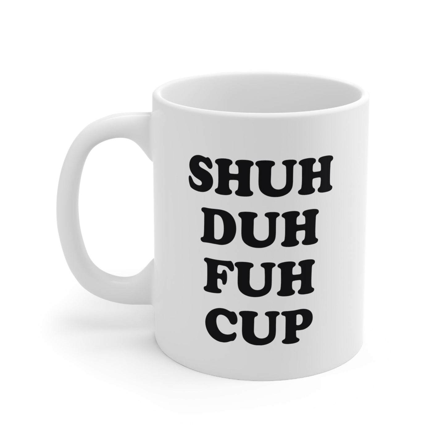 Shuh Duh Fuh Cup Coffee Mug