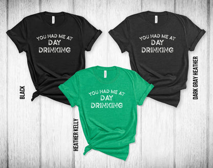 You Had Me at Day Drinking Unisex Tee