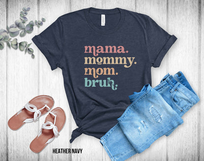 Mama Mommy Mom Bruh Shirt