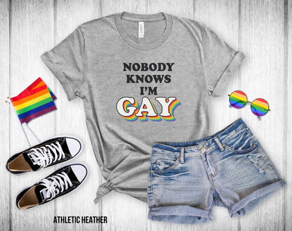 Nobody Knows I'm Gay - Unisex Tee