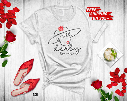 Talk Derby to Me Kentucky Derby Party Unisex Tee